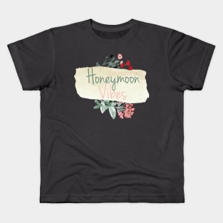 HONEYMOON VIBES || GIFTS FOR COUPLE Kids T-Shirt